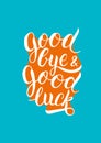 Goodbye and good luck handwritten lettering